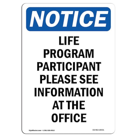 Signmission Safety Sign, OSHA Notice, 5" Height, Life Program Participant Please Sign, Portrait, 10PK OS-NS-D-35-V-14001-10PK